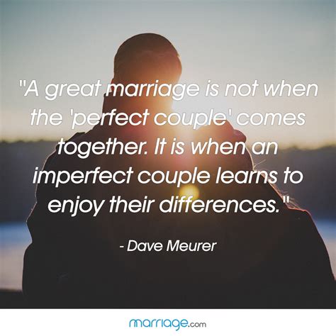 A great marriage is not when the 'perfect couple' comes together