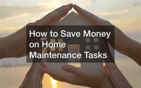 How To Save Money On Home Maintenance Tasks Financiarul