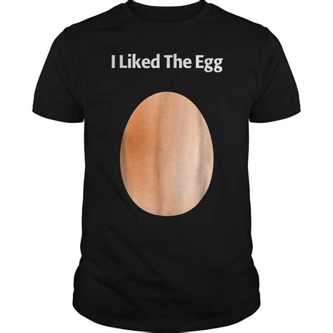 I Liked The Egg T Shirt Shirts T Shirt Mens Tops