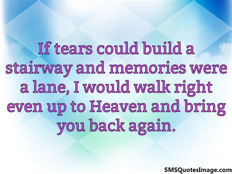 If Tears Could Build A Stairway Missing You Sms Quotes Image