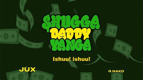 Jux Shugga Daddy Yanga Feat G Nako Official Audio Youtube