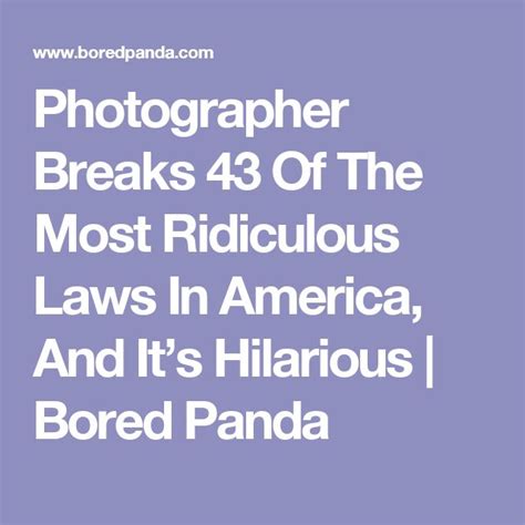 Photographer Breaks 43 Of The Most Ridiculous Laws In America And Its