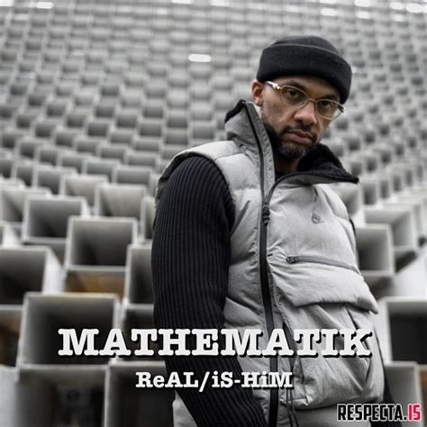 Mathematik Realis Him Respecta The Ultimate Hip Hop Portal