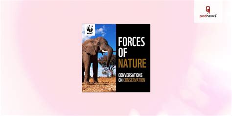 Wwf Launches Podcast Mini Series To Mark 60 Years Of Conservation Impact