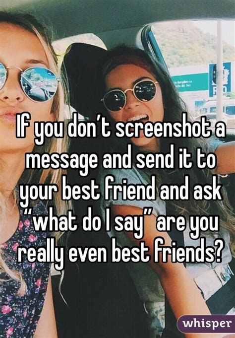 If You Dont Screenshot A Message And Send It To Your Best Friend And Ask What Do I Say Are