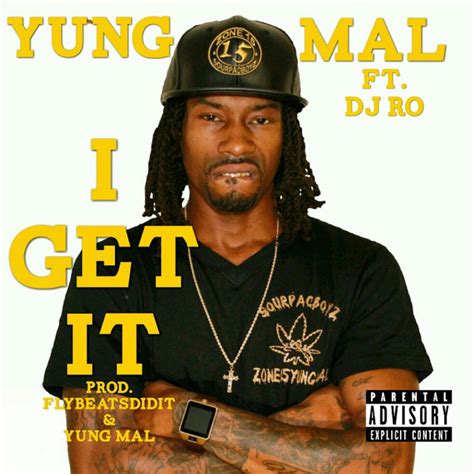 I Get It Feat Dj Ro Sencillo De Yung Mal Spotify