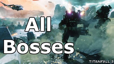 Titanfall 2 All Boss Fights All Boss Battles Youtube