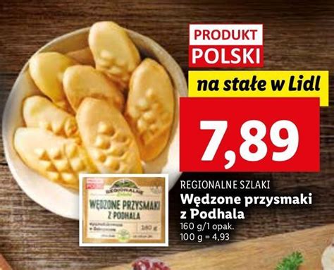 Promocja Wędzone Przysmaki Z Podhala Regionalne Szlaki W Lidl