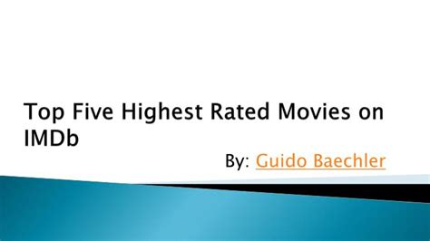 PPT - Highest Rated Movies on IMDb by Guido Baechler PowerPoint ...