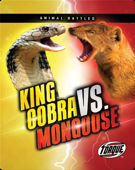 Animal Battles King Cobra Vs Mongoose Childrens Book By Kieran Downs