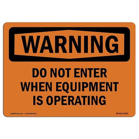 12 X 18 In OSHA Warning Sign Do Not Enter When Equipment Is
