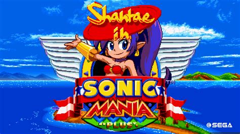 Shantae In Sonic Mania Plus Sonic Fan Games Hq