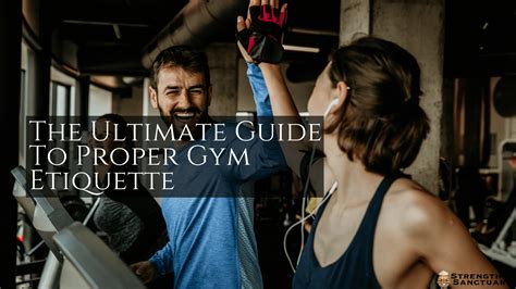 Gym Etiquette The Ultimate Guide To Keep A Friendly Gym