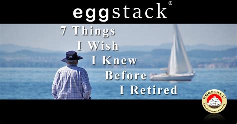 7 Things I Wish I Knew Before I Retired Eggstack