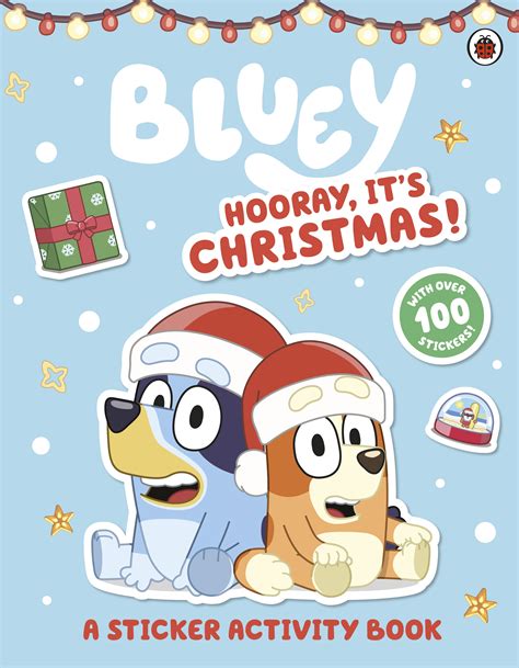 Bluey Hooray Its Christmas Sticker Activity By Bluey Penguin Random