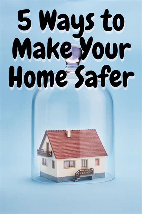 5 Ways To Make Your Home Safer Homeandliving Safety Homesecurity