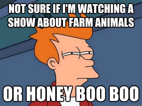 Not Sure If Im Watching A Show About Farm Animals Or Honey Boo Boo