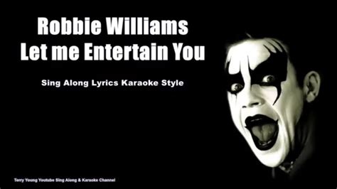 Robbie Williams Let Me Entertain You Sing Along Lyrics Youtube