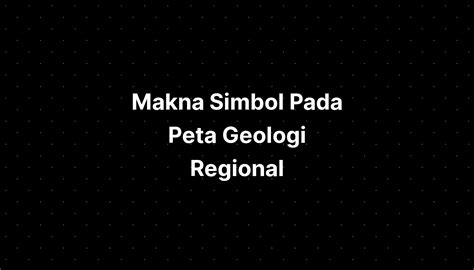 Makna Simbol Pada Peta Geologi Regional Jakarta Intercultural Imagesee