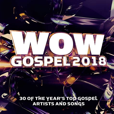 Top 30 Artists Wow Gospel 2018 Gospels Music