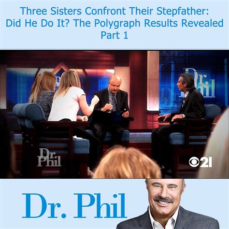 dr phil three sisters confront their stepfather did he do it the polygraph results revealed