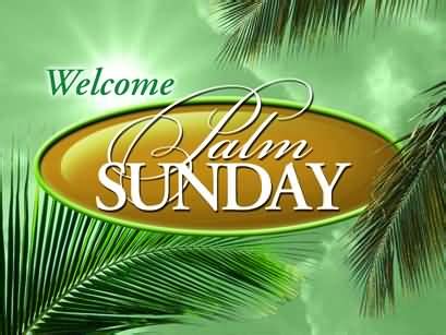 Happy palm sunday images 2018, wallpapers, glitter gif's, branch sunday jesus entering jerusalem. Welcome Palm Sunday