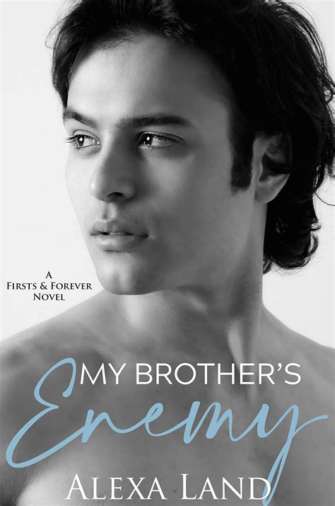 My Brother S Enemy Firsts And Forever Stories 8 By Alexa Land Goodreads