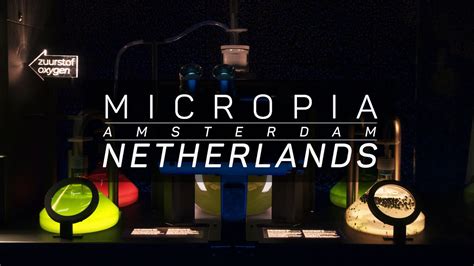 Visit Netherlands Micropia In Amsterdam Youtube