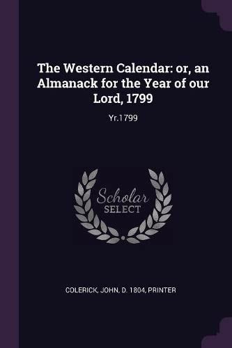 The Western Calendar Or An Almanack For The Year Of Our Lord 1799