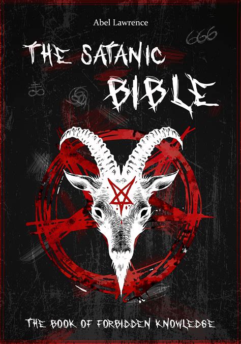 The Satanic Bible The Book Of Forbidden Knowledge By Abel Lawrence