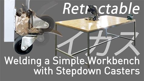 Welding A Simple Retractable Workbench With Stepdown Casters Youtube