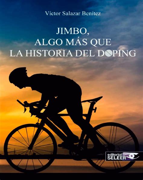 Jimbo Algo Más Que La Historia Del Doping Un Libro Autobiográfico Que