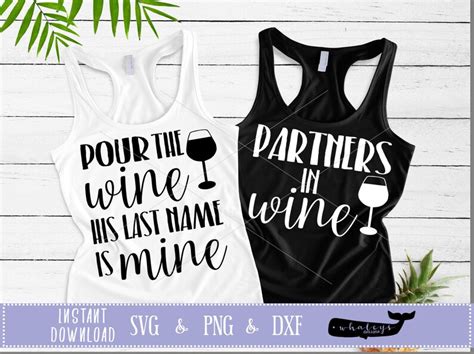 Pour The Wine His Last Name Is Mine Svg Partners In Wine Dxf Etsy