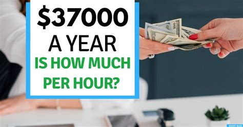 37000 A Year Is How Much An Hour Good Salary Or No Money Bliss