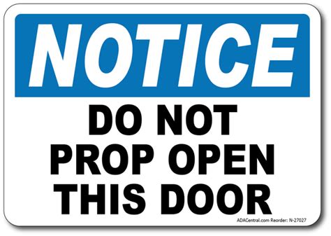 Notice Do Not Prop Open This Door Sign Safety Signage