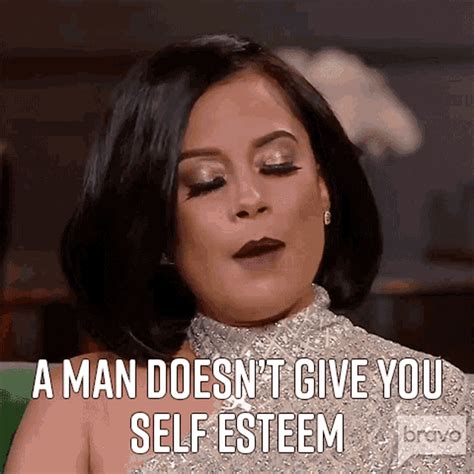 A Man Doesnt Give You Self Esteem Married To Medicine Gif A Man