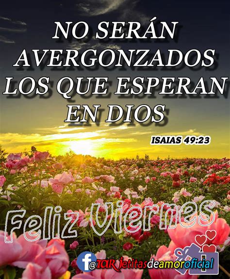 Feliz Viernes Pase Por Aquí Para Desearte Un Viernes Lleno De Amor Paz Esperanza Y Mucha Fe