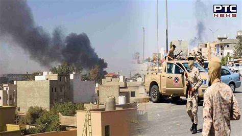 Libya Clashes 27 Killed Several Injured After Clashes Erupts Between