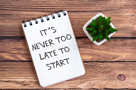 Life Quotes On Note Pad Its Never Too Late To Start Stock Image
