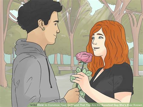 5 Ways To Convince Your Girlfriend That You Are The Sweetest Guy She S Ever Known