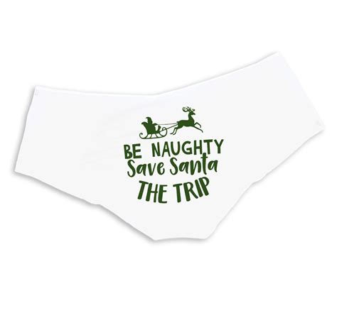 Be Naughty Save Santa The Trip Christmas Panties Holiday T Sexy