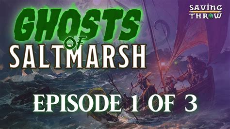 Ghosts Of Saltmarsh Episode 1 Of 3 Dandd Actual Play Pirates Of