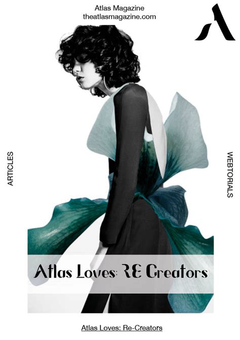 Atlas Loves Re Creators Atlas Magazine Submissions Based Fashion