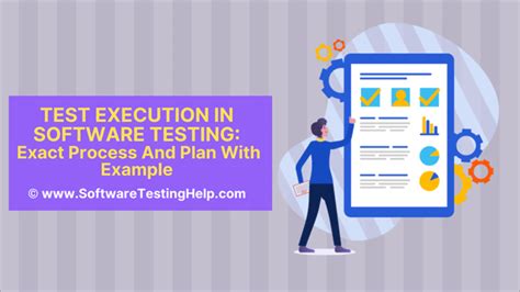 Test Execution In Software Testing Exact Process And Plan With Example