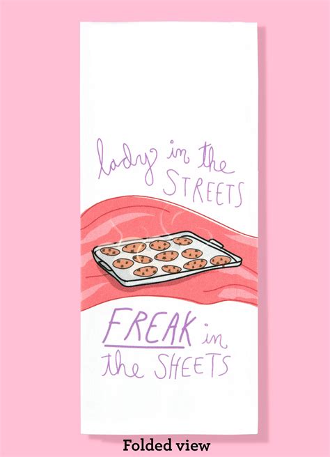 Lady In The Streets Freak In The Sheets Dish Towel Bad Grandma Designs