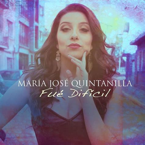 María José Quintanilla Fue Difícil Lyrics Genius Lyrics