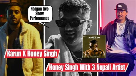 Honey Singh New Song Naagan Live Performance Karun X Yo Yo Honey Singh Coming Soon Youtube