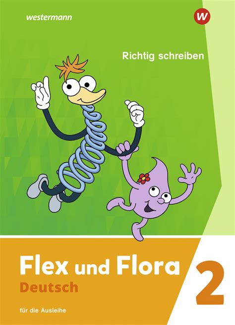 Flex Und Flora Ausgabe 2021 Heft Richtig Schreiben 2 Für Die Ausleihe Westermann