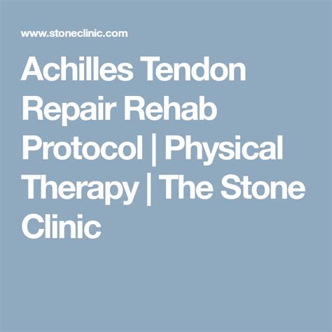 Achilles Tendon Repair Rehab Protocol Physical Therapy The Stone