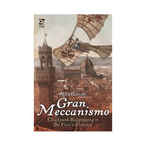 Gran Meccanismo Clockpunk Roleplaying In Da Vincis Florence